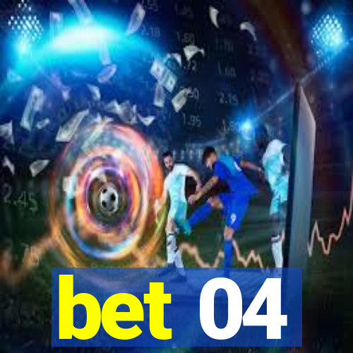 bet 04